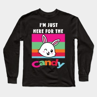 I'm Just Here For The Candy Long Sleeve T-Shirt